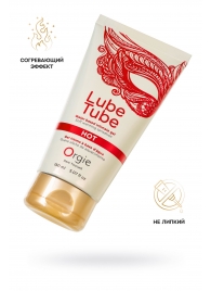 Интимный гель на водной основе Lube Tube Hot с разогревающим эффектом - 150 мл. - ORGIE - купить с доставкой в Керчи