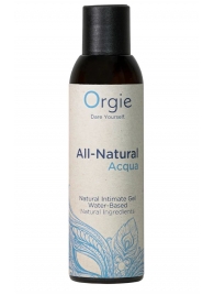 Интимный гель на водной основе Orgie All-Natural Acqua - 150 мл. - ORGIE - купить с доставкой в Керчи