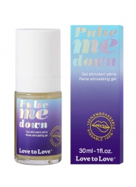 Стимулирующий гель для пениса Pulse Me Down - 30 мл. - Love to Love - купить с доставкой в Керчи