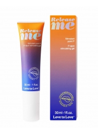 Гель для стимуляции P-зоны Release Me - 30 мл. - Love to Love - купить с доставкой в Керчи